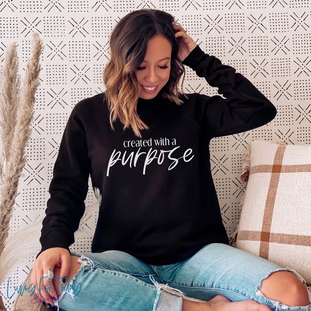Created for a Purpose Sweatshirt, Christian Apparel, Christian Clothing