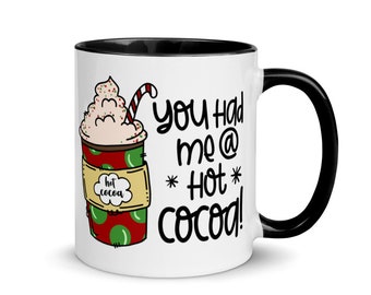 Funny Christmas Mug, You Had Me At Hot Cocoa Mug, Hot Cocoa Mug, Christmas Movie Mug, Christmas Drinkware, Funny Holiday Mug, Christmas Gift