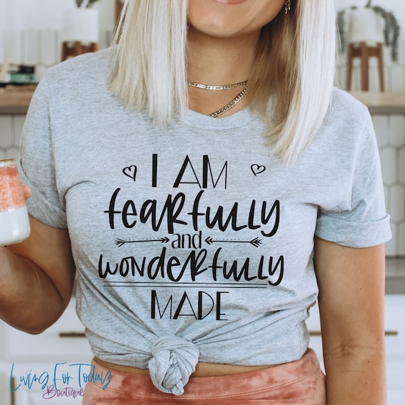 Fearfully and Wonderfully Made Christian Apparel Tees Fearfully and Wonderfully Made Christian Apparel Tees