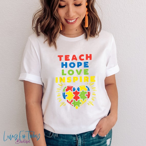 Autism Teacher Shirt Special Ed Teach Love Hope Inspire Gift Autism Teacher Shirt Special Ed Teach Love Hope Inspire Gift