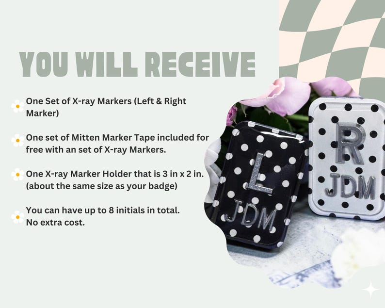 May include: Two X-ray marker holders, one black with white polka dots and the other white with black polka dots. Each holder has initials. The text reads "YOU WILL RECEIVE" and lists the items included.