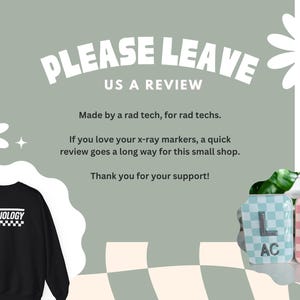 May include: Black sweatshirt with "RADIOLOGY" printed in white. The image includes text that says "PLEASE LEAVE US A REVIEW" and "Made by a rad tech, for rad techs." Also shown are blue and pink x-ray markers.
