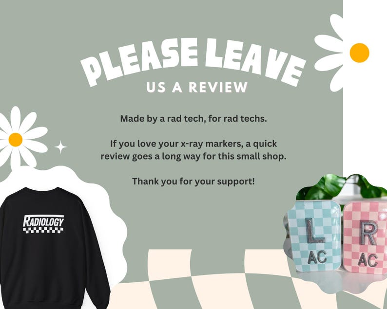 May include: Black sweatshirt with "RADIOLOGY" printed in white. The image includes text that says "PLEASE LEAVE US A REVIEW" and "Made by a rad tech, for rad techs." Also shown are blue and pink x-ray markers.