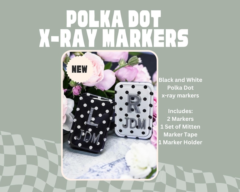 May include: Black and white polka dot X-ray markers with the text "POLKA DOT X-RAY MARKERS" at the top. The markers are in a black and white polka dot pattern. The image includes the text "NEW".