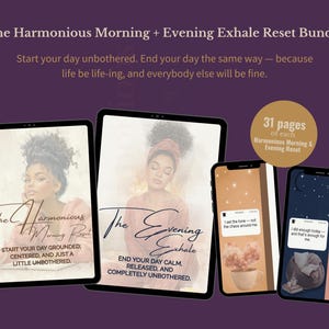 May include: A digital bundle featuring two tablets and two smartphones displaying The Harmonious Morning + Evening Exhale Reset. The screens show text, illustrations of people, and affirmations. A gold circle indicates 31 pages of content.