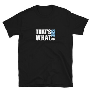 That&#39;s what she said - Michael Scott T shirt