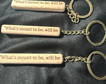 Engraved Wooden Quote Keychain – “What’s Meant to Be, Will Be” | Inspirational Wood Keychain | Meaningful Gift | Minimalist Keychain