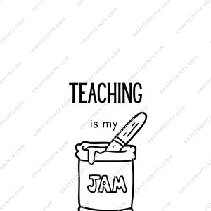 Digital File ONLY -  PNG Download - Teaching is my JAM