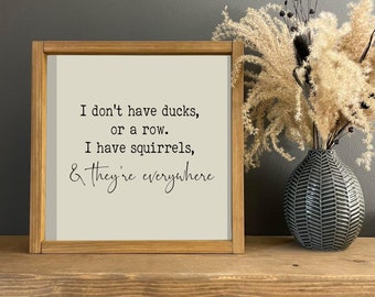 I Don’t Have Ducks Sign, Wooden Sign, Rustic Sign, Framed Sign, Quote Sign