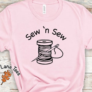 Sew 'n Sew  UNISEX T-Shirt,Sewing Tshirt,Sewing Shirt,Sewing Gifts,Country Shirt,Sewing Shirts,Sewing T-shirt,Sewing T-shirt,Sew n sew