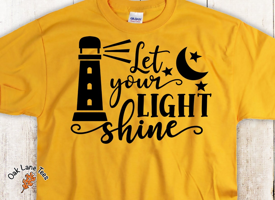 LET Your Light SHINE UNISEX T-shirt,summer Tshirt,inspirational T Shirt ...
