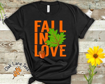 FALL IN LOVE T-Shirt,Fall Shirt,Autumn Shirt,Thanksgiving Shirt,Gift For Her,Fall t shirt,Autumn Leaves,Fall tshirt women,Acorn Shirt