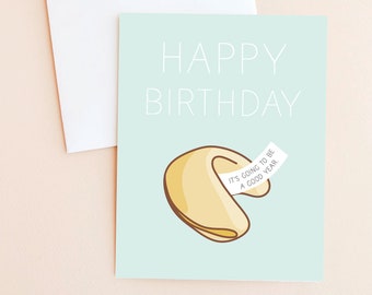 Happy Birthday, It's going to be a good year - Birthday Card