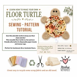 May include: A sewing pattern tutorial for a floor turtle featuring text that reads LEARN HOW TO MAKE YOUR OWN FLOOR TURTLE SEWING - PATTERN TUTORIAL. The turtle has a floral patterned shell and tan fuzzy limbs. Includes icons for scissors and fabric.