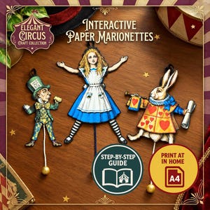 May include: Three interactive paper marionettes featuring characters from Alice in Wonderland: a Mad Hatter, Alice, and a White Rabbit. The set includes text reading Elegant Circus Craft Collection, Interactive Paper Marionettes, Step-by-Step Guide, and Print at in Home A4.