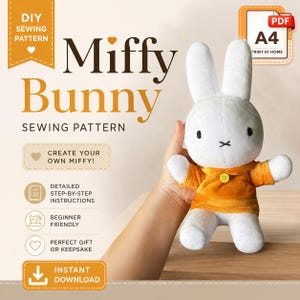 May include: A digital sewing pattern for a Miffy Bunny plush toy, featuring text that reads Miffy Bunny, DIY Sewing Pattern, Create Your Own Miffy, Detailed Step-by-Step Instructions, Beginner Friendly, Perfect Gift or Keepsake, and Instant Download.