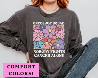Oncology Nurse Shirt Floral Oncology Squad TShirt Nobody Fights Cancer Alone Long Sleeve Shirt Medical Oncology T-Shirt Cancer Nurse Gift