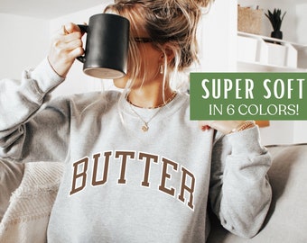 Butter Sweatshirt Foodie Sweater Baker Sweatshirt Baker Gift Homemaking Shirt Butter Crewneck Baking Gift Bakery Sweatshirt Homestead Shirt