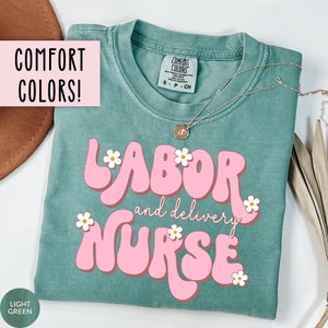 Labor and Delivery Nurse Shirt Trendy L and D Shirt Retro L D Nurse Gift Labor Delivery Nurse L and D Nurse Shirt Mother Baby Nurse T Shirt