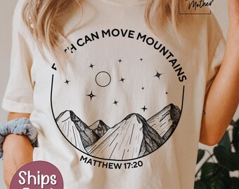 Faith Can Move Mountains Shirt Comfort Colors® Christian Shirt Faith Tee Shirt Trendy Bible Verse T Shirt Faith Shirt Women Faith TShirt