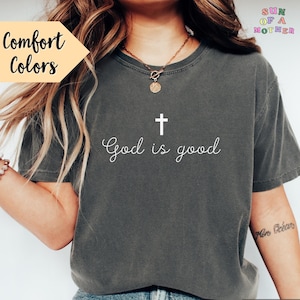God is Good Shirt Comfort Colors® Christian Shirt Trendy Christian Tshirt Faith Tee Church Group Shirt Bible Verse T Shirt Jesus Apparel