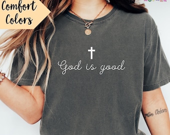 God is Good Shirt Comfort Colors® Christian Shirt Trendy Christian Tshirt Faith Tee Church Group Shirt Bible Verse T Shirt Jesus Apparel