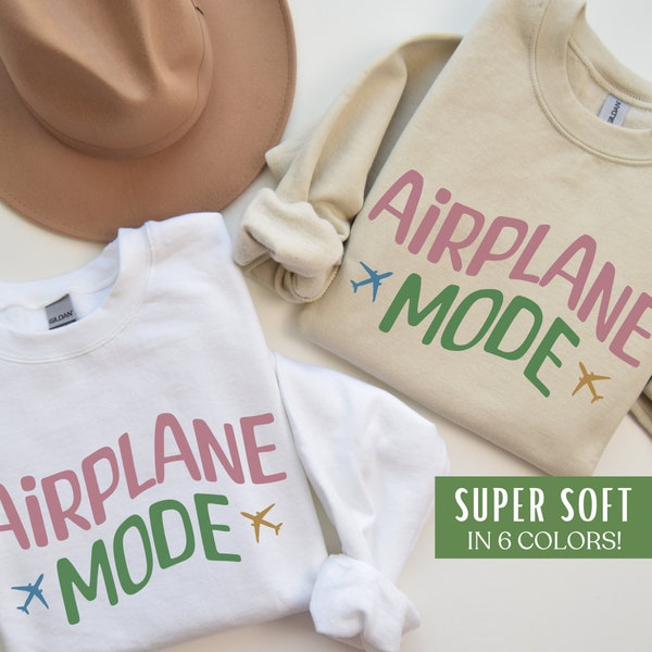 Airplane Mode Sweatshirt Travel Sweatshirt Traveler Gift Adventure Hoodie Vacation Sweatshirt Travel Sweater Flight Attendant Gift Pilot Tee