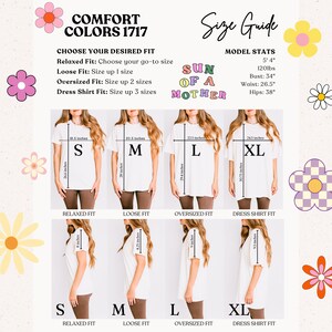 May include: A size chart for t-shirts with different fit options: relaxed, loose, oversized, and dress shirt. The chart shows the measurements in inches for each size: S, M, L, and XL. The model is 5'4" and 120 lbs. The text on the chart says "Comfort Colors 1717" and "Sun of a Mother".