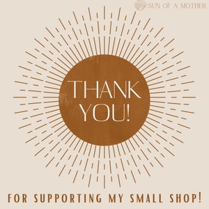 May include: A brown sunburst with the text "THANK YOU!" in white letters on a tan background. The text below the sunburst reads "FOR SUPPORTING MY SMALL SHOP!"