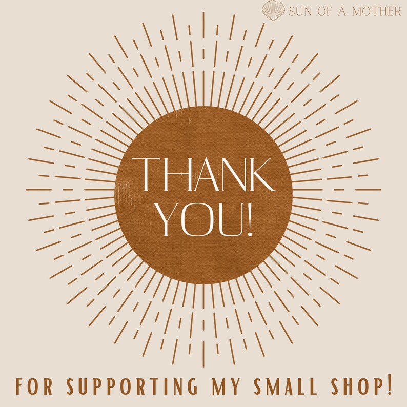 May include: A brown sunburst with the text "THANK YOU!" in white letters on a tan background. The text below the sunburst reads "FOR SUPPORTING MY SMALL SHOP!"
