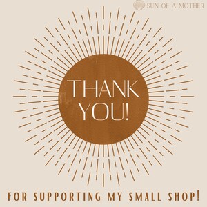 May include: A brown sunburst with the text "THANK YOU!" in white letters on a tan background. The text below the sunburst reads "FOR SUPPORTING MY SMALL SHOP!"