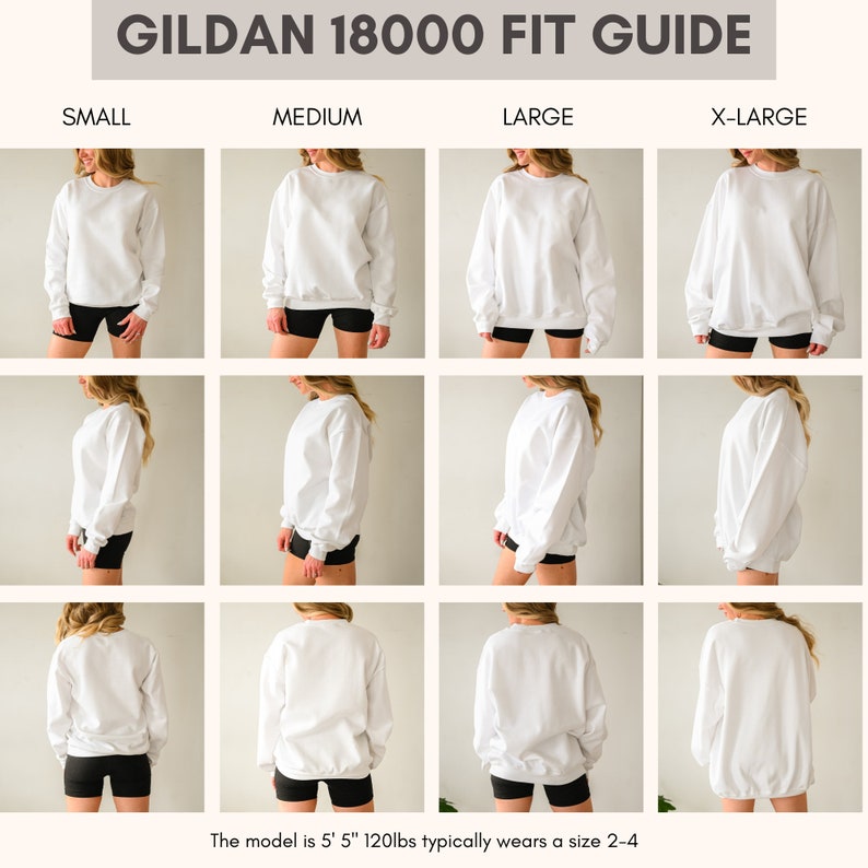 May include: Fit guide for Gildan 18000 sweatshirts, showing a model wearing sizes small, medium, large, and x-large. The model is 5'5" and 120lbs and typically wears a size 2-4.