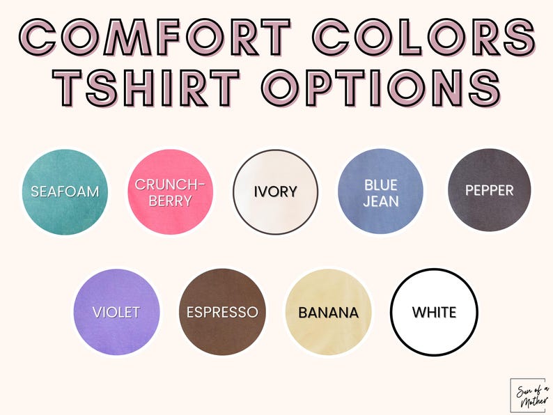 May include: A chart showing 10 different color options for t-shirts. The colors are: Seafoam, Crunch-Berry, Ivory, Blue Jean, Pepper, Violet, Espresso, Banana, White.