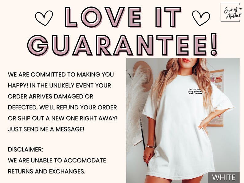 May include: White oversized t-shirt with the text "Heaven is a party you don't want to miss" printed on the front. The t-shirt is being modeled by a person. The text "Love it Guarantee!" is displayed above the image. The text "Sun of a Mother" is displayed in the top right corner of the image. The text "White" is displayed in the bottom right corner of the image.