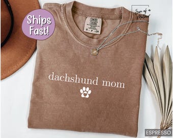 Dachshund Mom Shirt Comfort Colors® Dachshund Shirt Dachshund Mom Gift Dachshund Mama Shirt Dachshund Tee Dachshund T-Shirt Dachshund TShirt