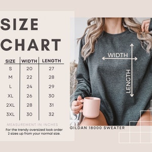 May include: Size chart for a Gildan 18000 sweater, showing measurements in inches for width and length. The chart includes sizes S, M, L, XL, 2XL, and 3XL. For a trendy oversized look, order two sizes up from your normal size.