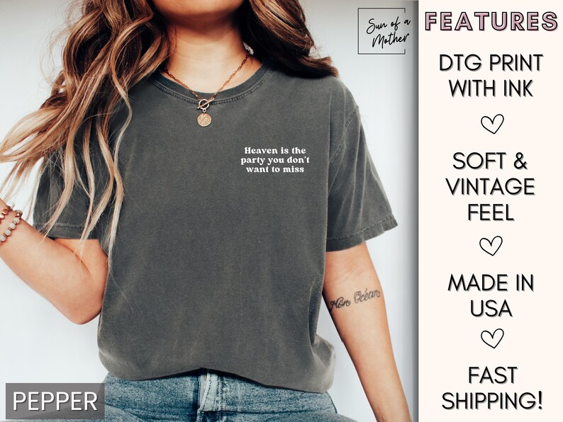 May include: A dark gray t-shirt with the text "Heaven is the party you don't want to miss" printed in white. The shirt is made of a soft, vintage feel fabric and is printed with ink.