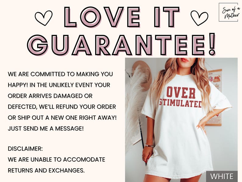 May include: White oversized t-shirt with the text "OVER STIMULATED" in red. The shirt is being modeled by a person. The text "LOVE IT GUARANTEE!" is at the top of the image in pink. The text "Sun of a Mother" is in the top right corner of the image. The text "WHITE" is in the bottom right corner of the image.
