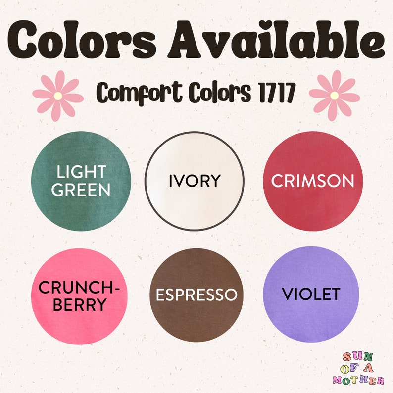 May include: A chart showing the available colors for Comfort Colors 1717 t-shirts. The colors are: Light Green, Ivory, Crimson, Crunch Berry, Espresso, and Violet.