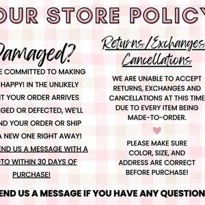 May include: A pink and white checkered background with text that reads "OUR STORE POLICY". The text addresses damaged items and returns/exchanges/cancellations. It also includes a logo in the upper right corner.