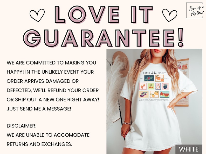 May include: White oversized t-shirt with a graphic of a fruit basket and the text "Fruit of the Spirit". The text "Love It Guarantee!" is written in pink on a white background. The text "Sun of a Mother" is written in black on a white background. The text "White" is written in black on a white background.