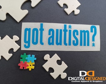 Got Autism? Car Decal | Vinyl Sticker