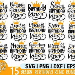 Family Birthday Svg Bundle, Birthday King Svg, Birthday Girl Svg, Mommy of the Birthday King, Daddy, Brother, Sister, Grandpa, Boyfriend