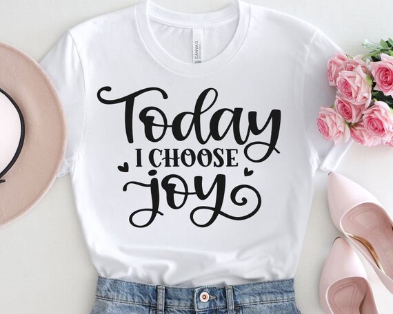 Today I Choose Joy Inspirational Quote Flower T-Shirt Today I Choose Joy Inspirational Quote Flower T-Shirt
