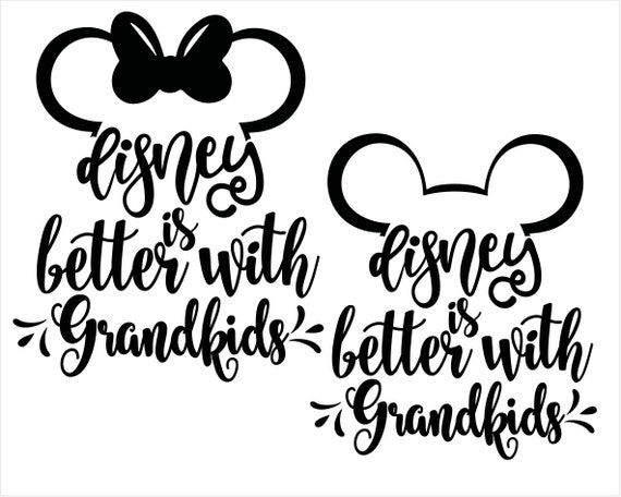 Download Disney Is Better With Grandkids Svg Files Disney Silhouette Etsy