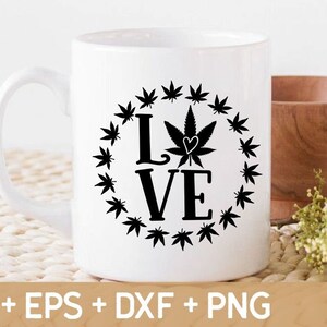 May include: White ceramic mug with a black design of a marijuana leaf and the word "LOVE" surrounded by a circle of marijuana leaves.