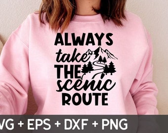 Always Take The Scenic Route Svg, Scenic Route Svg, Adventure Svg, Adventure Awaits Svg, Mountain, For Making Cricut File, Digital Download