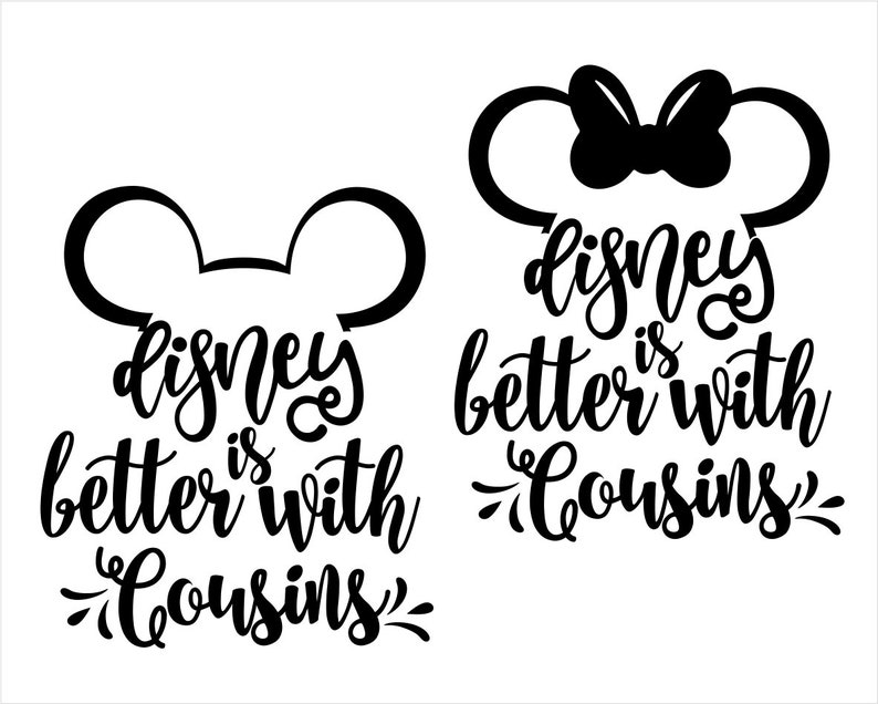 Disney is Better With Cousins Svg Files / Disney Silhouette / Etsy