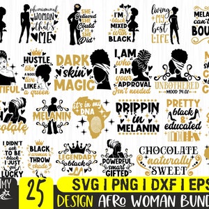 May include: A set of 25 digital design files featuring black and gold illustrations of women with empowering quotes. The quotes include "Black Girl Magic", "Phenomenal Woman", "Hustle Like a Queen", "Dark Skin Magic", "I Am Who I Am", "Unbothered", "Pretty Black & Educated", "Chocolate Naturally Sweet", and more. The designs are perfect for creating t-shirts, mugs, tote bags, and other crafts.