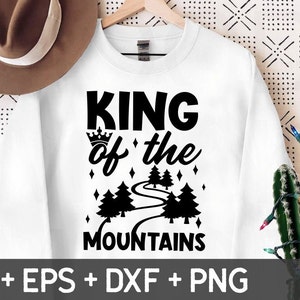 King Of The Mountains Svg, Camping Svg, Hiking Cut File, Hiking Quote Svg, Hiking Design Svg, Svg For Making Cricut File, Digital Download